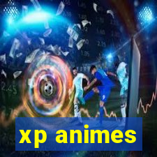 xp animes